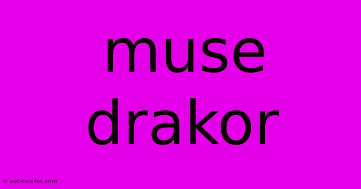 Muse Drakor