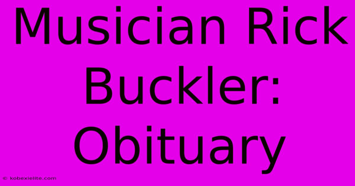 Musician Rick Buckler: Obituary