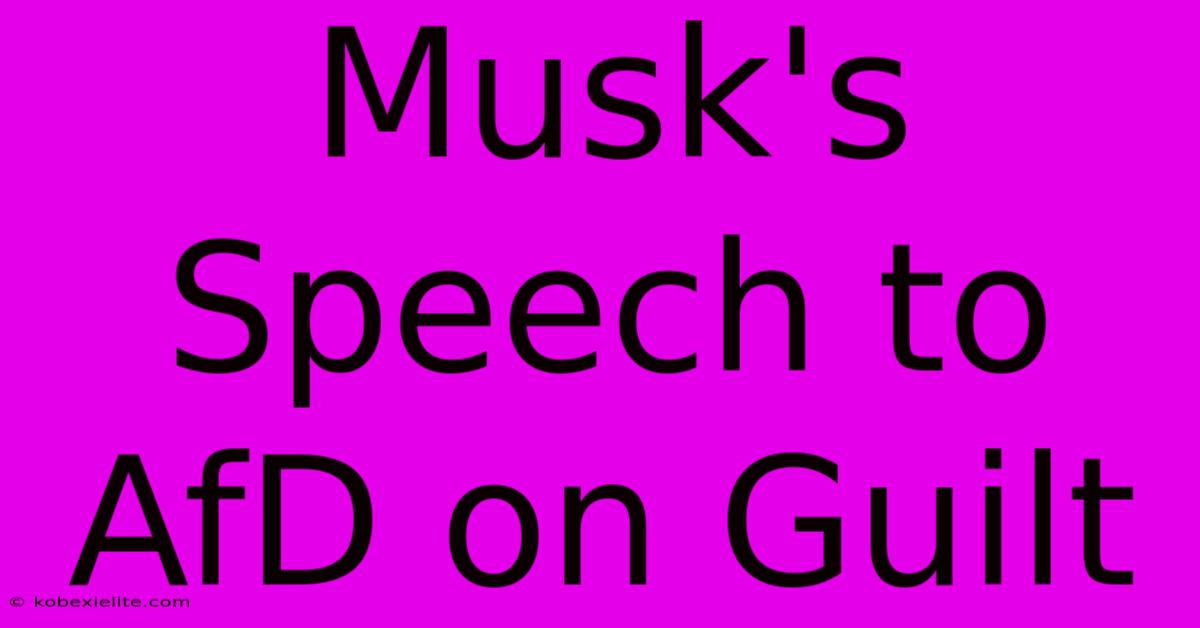 Musk's Speech To AfD On Guilt