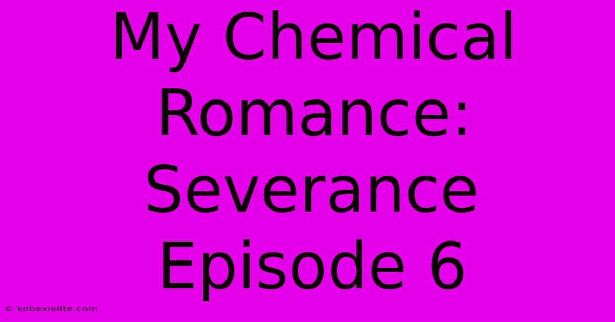 My Chemical Romance: Severance Episode 6