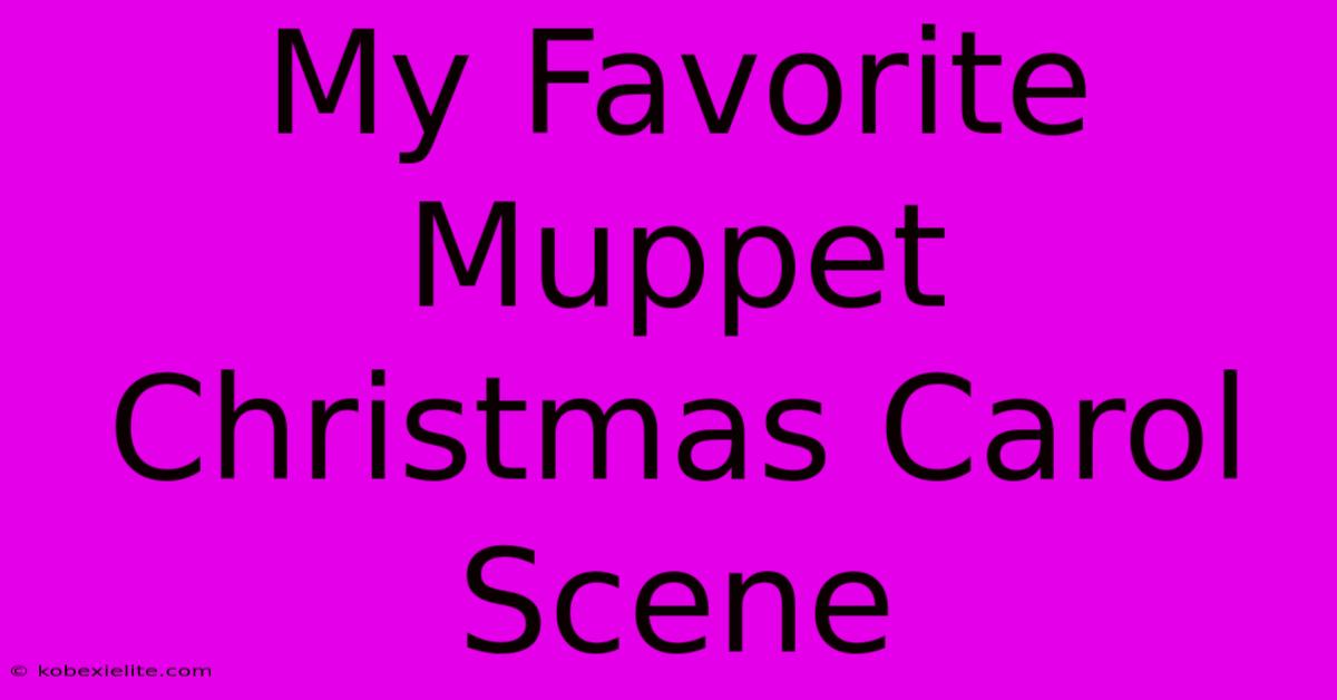 My Favorite Muppet Christmas Carol Scene