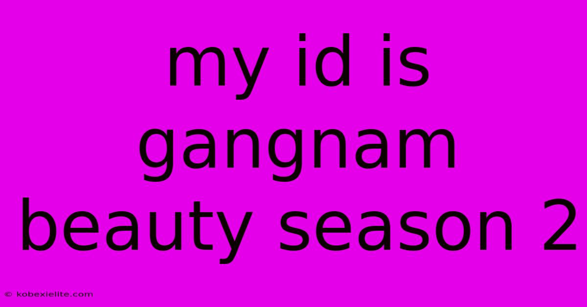 My Id Is Gangnam Beauty Season 2