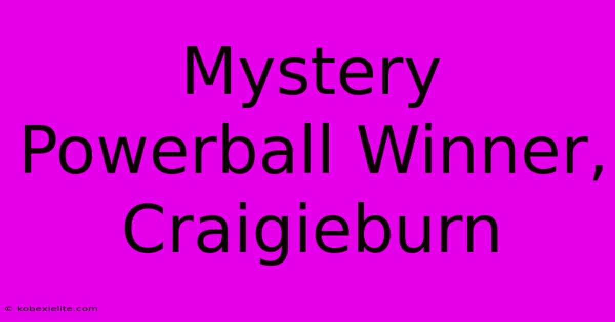 Mystery Powerball Winner, Craigieburn