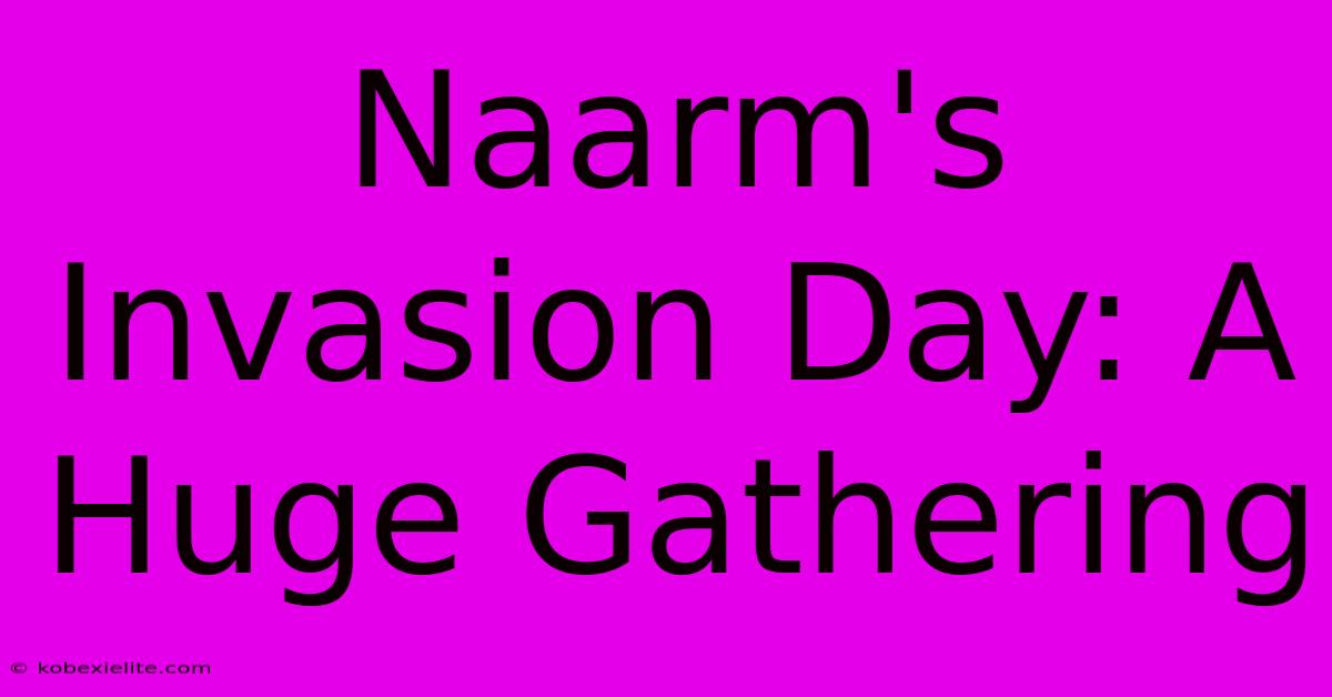 Naarm's Invasion Day: A Huge Gathering