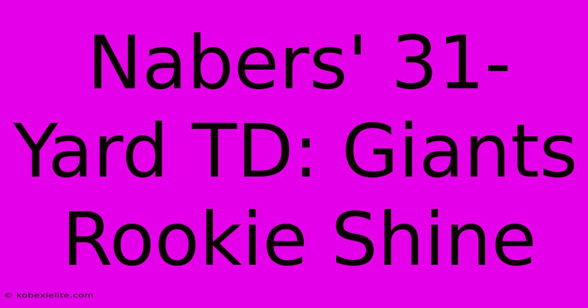 Nabers' 31-Yard TD: Giants Rookie Shine