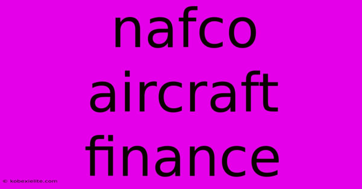 Nafco Aircraft Finance Nafco Aircraft Finance