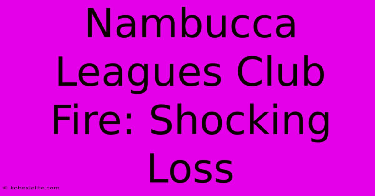 Nambucca Leagues Club Fire: Shocking Loss