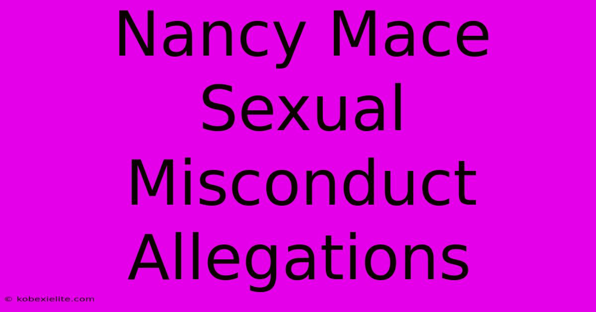 Nancy Mace Sexual Misconduct Allegations