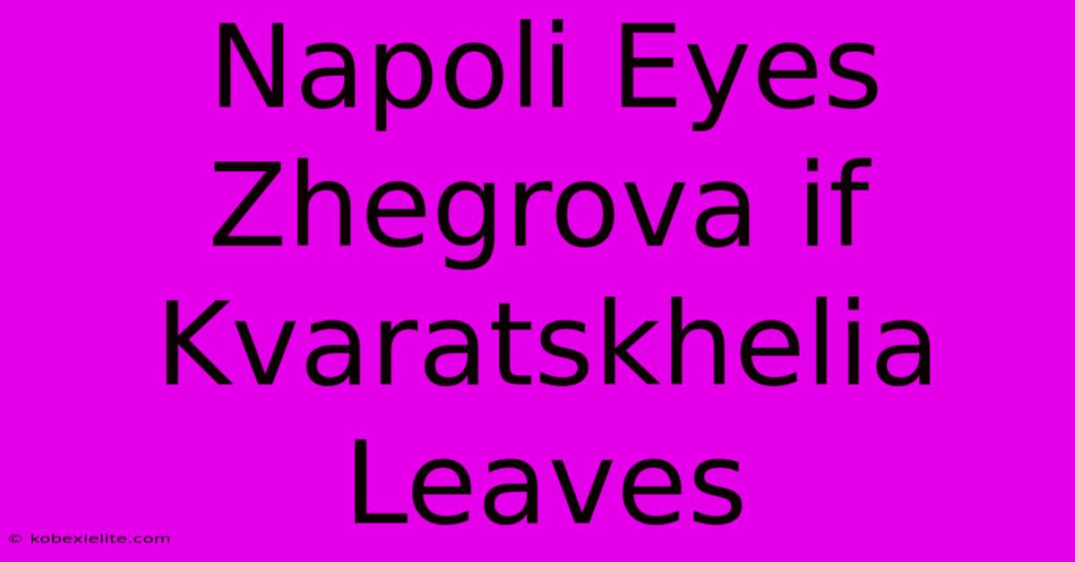 Napoli Eyes Zhegrova If Kvaratskhelia Leaves