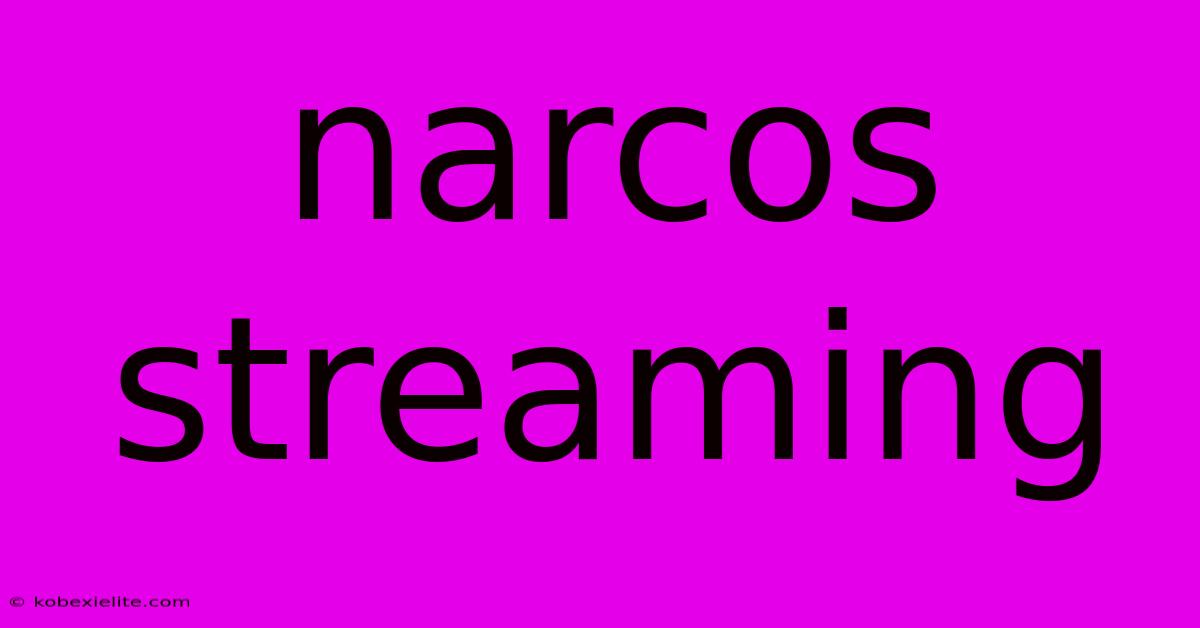 Narcos Streaming