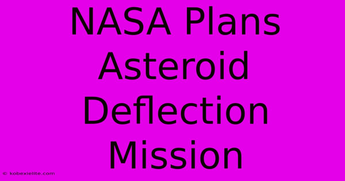 NASA Plans Asteroid Deflection Mission