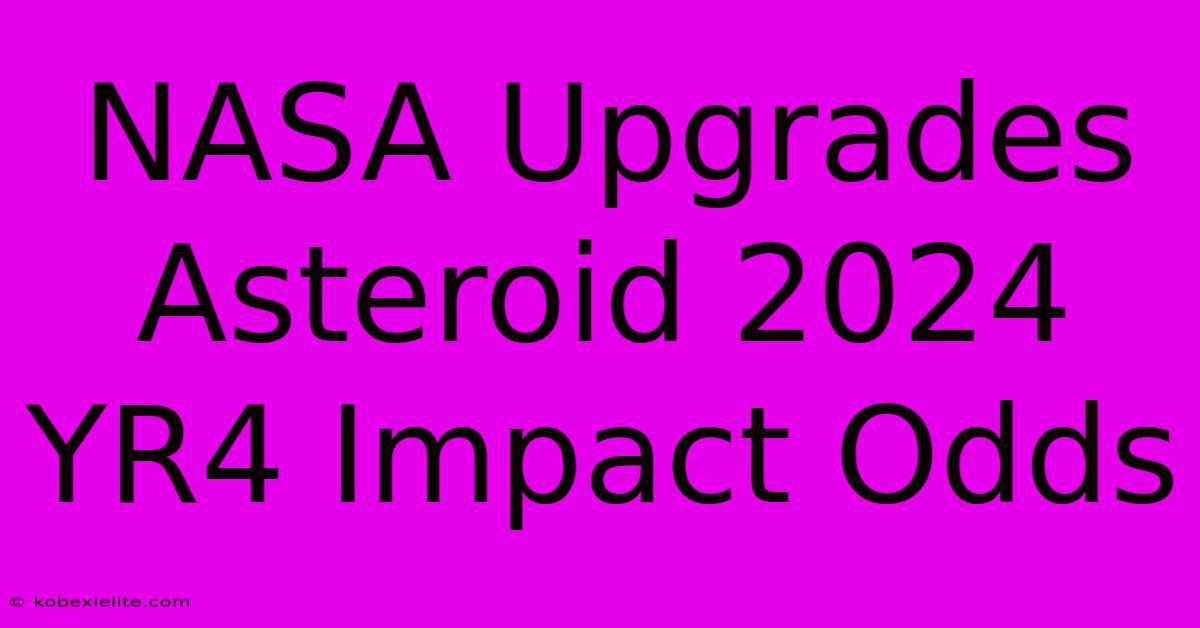 NASA Upgrades Asteroid 2024 YR4 Impact Odds