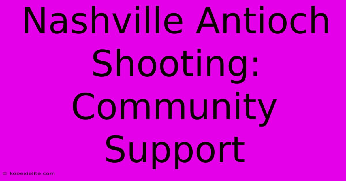 Nashville Antioch Shooting: Community Support