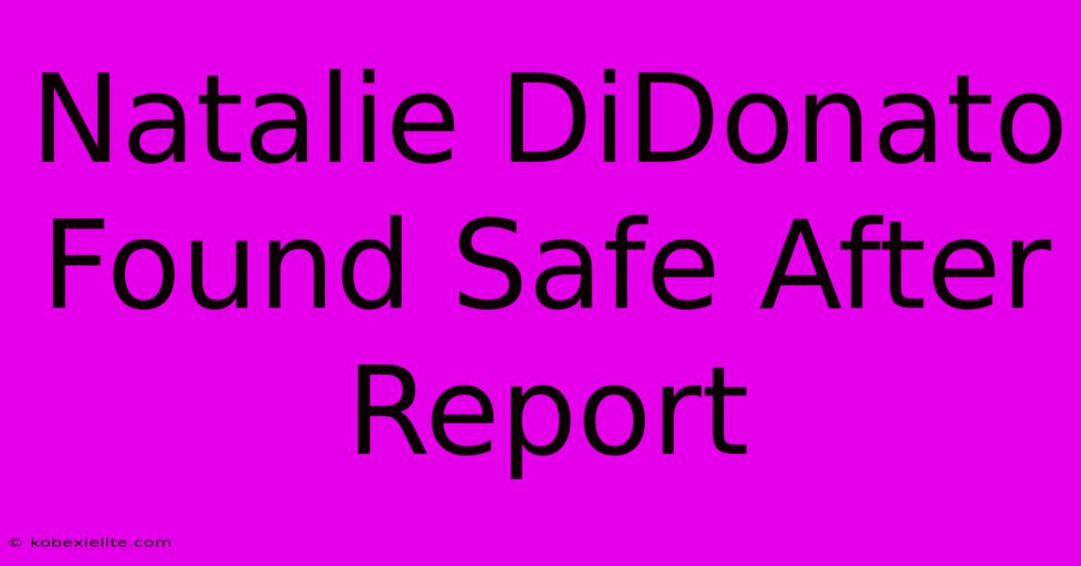 Natalie DiDonato Found Safe After Report