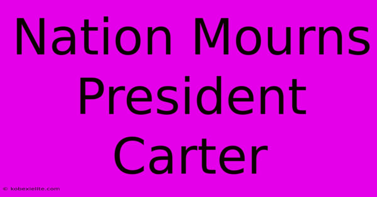 Nation Mourns President Carter