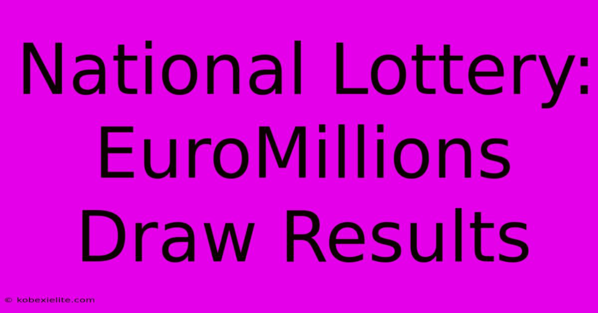 National Lottery: EuroMillions Draw Results