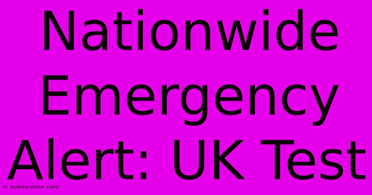 Nationwide Emergency Alert: UK Test