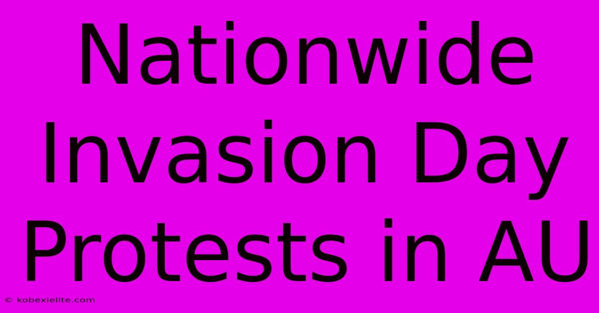 Nationwide Invasion Day Protests In AU