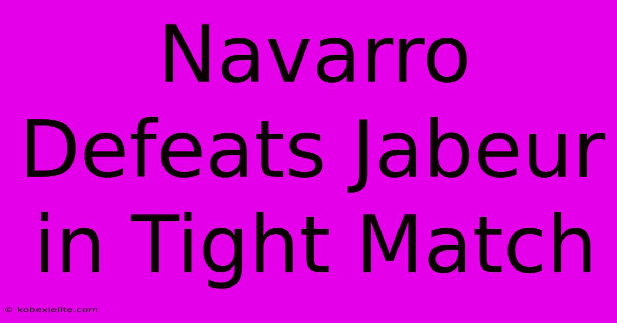 Navarro Defeats Jabeur In Tight Match