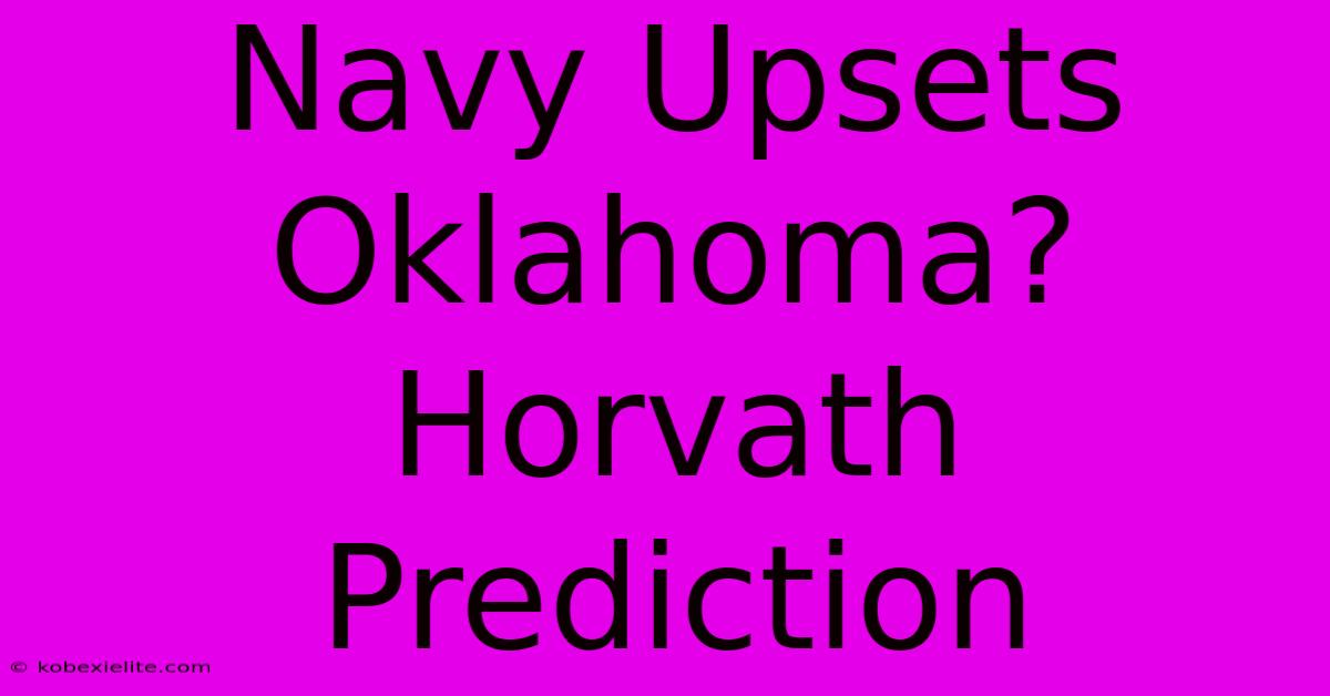 Navy Upsets Oklahoma? Horvath Prediction