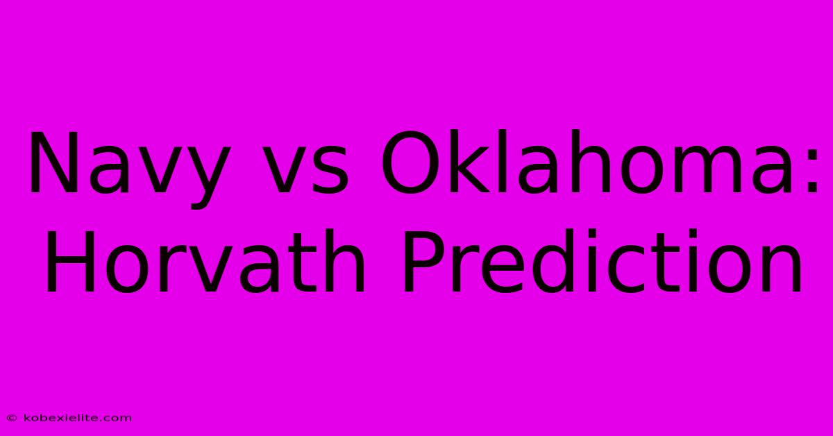 Navy Vs Oklahoma:  Horvath Prediction