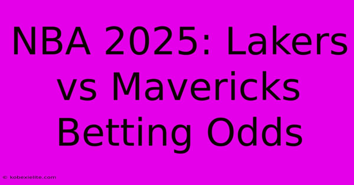 NBA 2025: Lakers Vs Mavericks Betting Odds