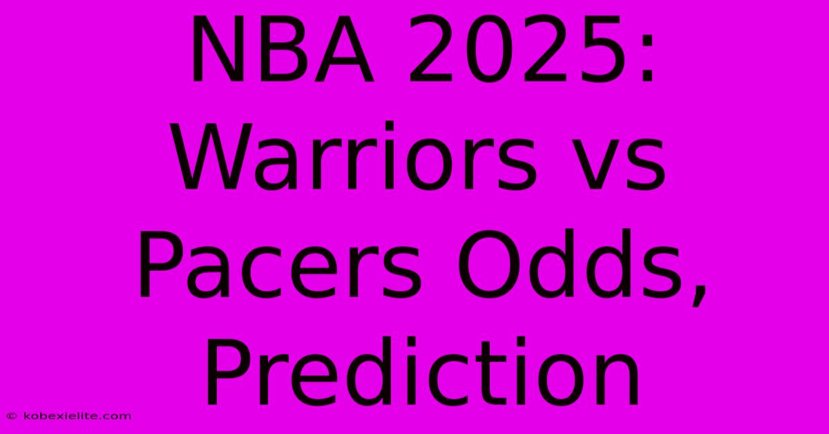 NBA 2025: Warriors Vs Pacers Odds, Prediction