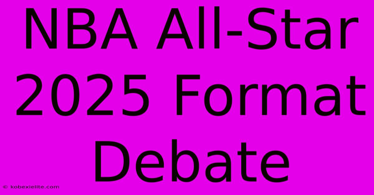 NBA All-Star 2025 Format Debate