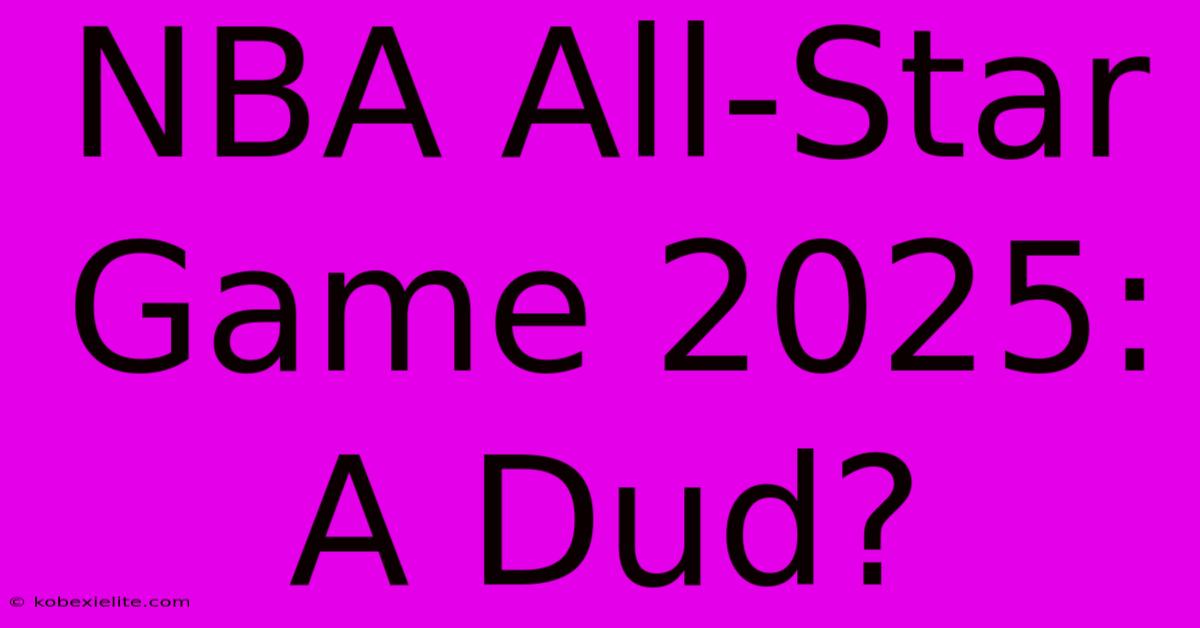 NBA All-Star Game 2025: A Dud?