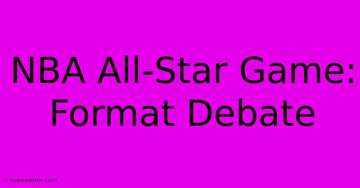 NBA All-Star Game: Format Debate