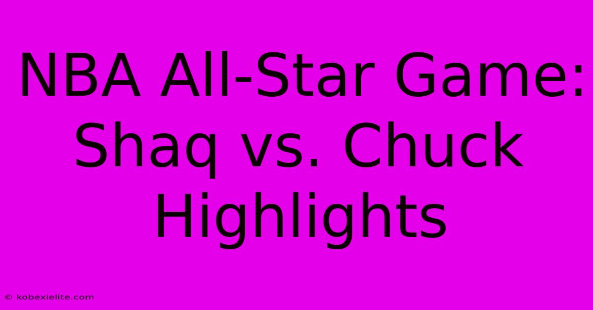 NBA All-Star Game: Shaq Vs. Chuck Highlights