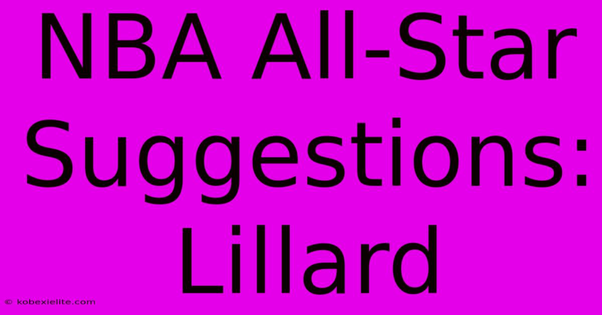 NBA All-Star Suggestions: Lillard