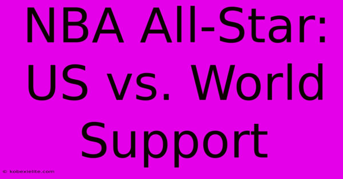 NBA All-Star: US Vs. World Support