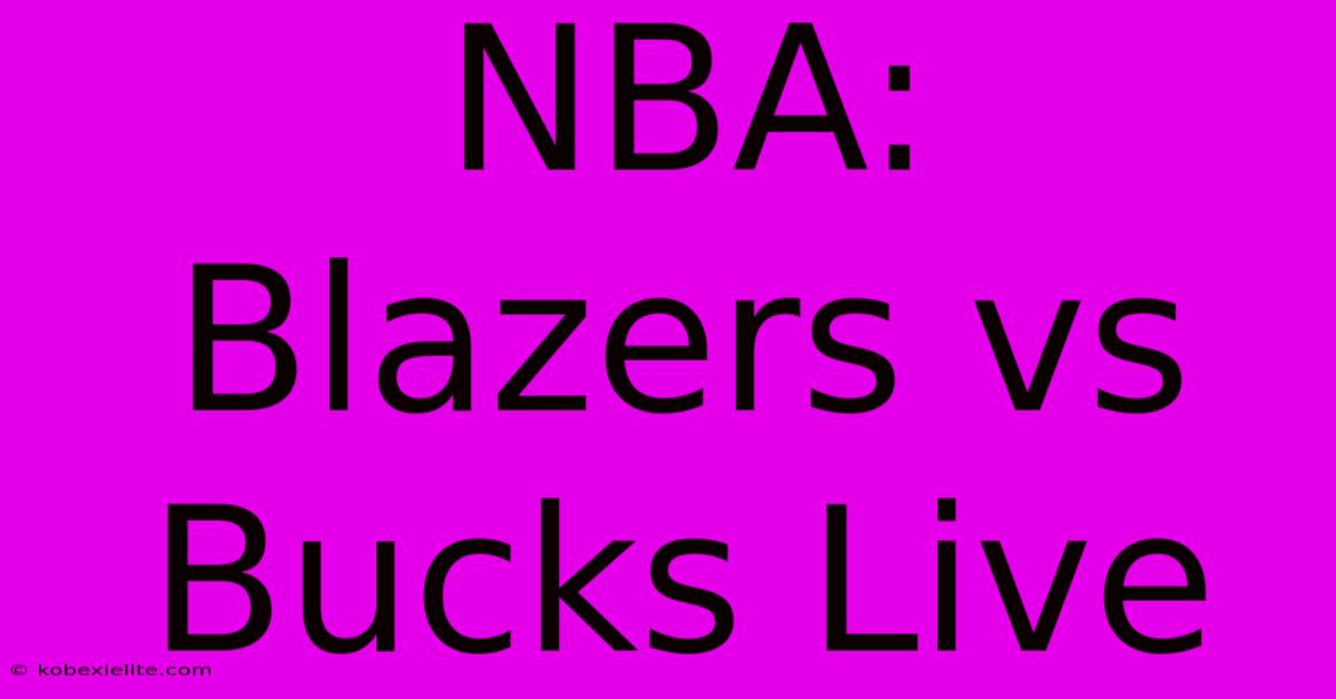 NBA: Blazers Vs Bucks Live