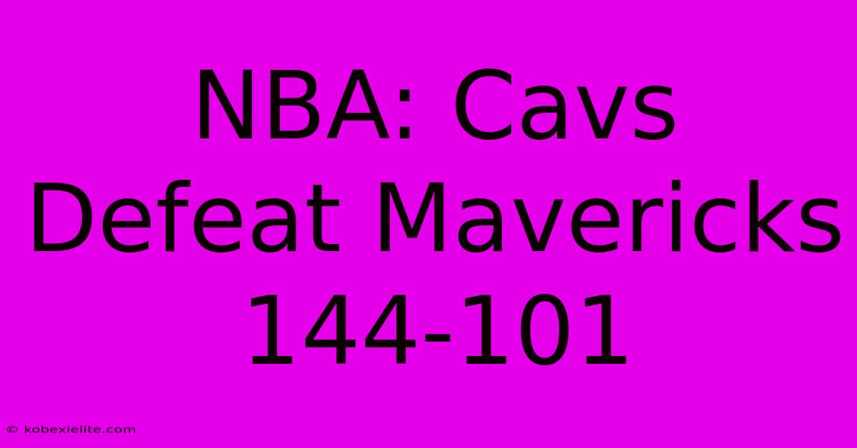 NBA: Cavs Defeat Mavericks 144-101