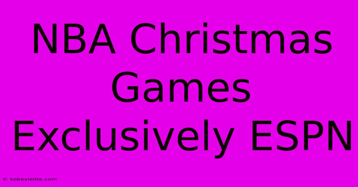 NBA Christmas Games Exclusively ESPN