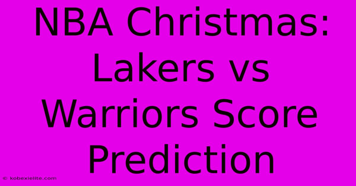 NBA Christmas: Lakers Vs Warriors Score Prediction