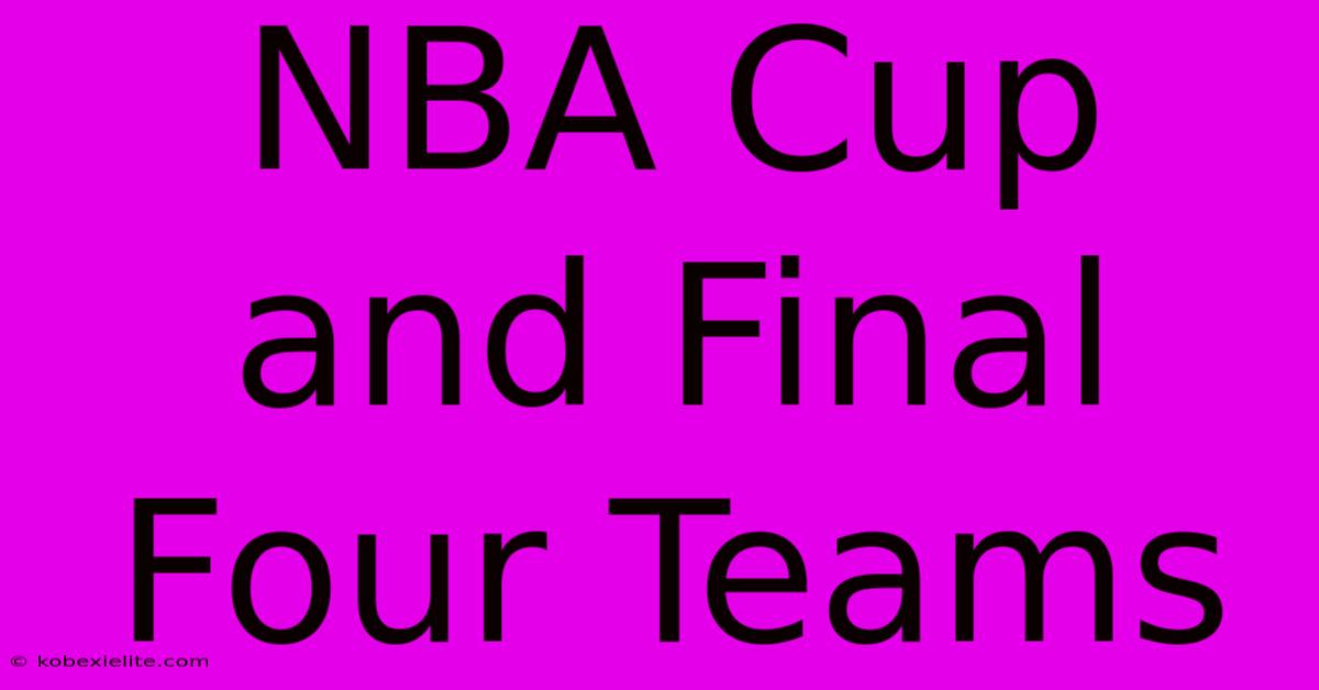 NBA Cup And Final Four Teams NBA Cup And Final Four Teams