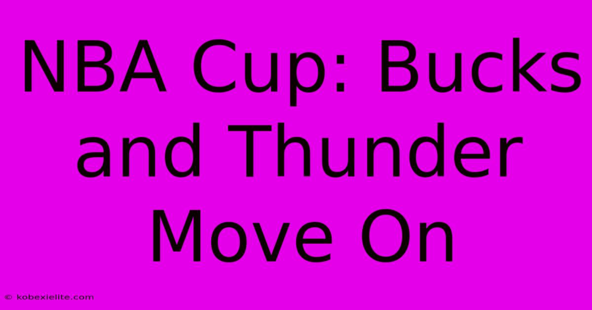 NBA Cup: Bucks And Thunder Move On NBA Cup: Bucks And Thunder Move On