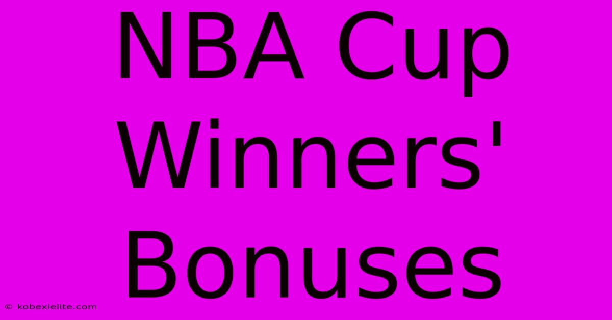 NBA Cup Winners' Bonuses NBA Cup Winners' Bonuses