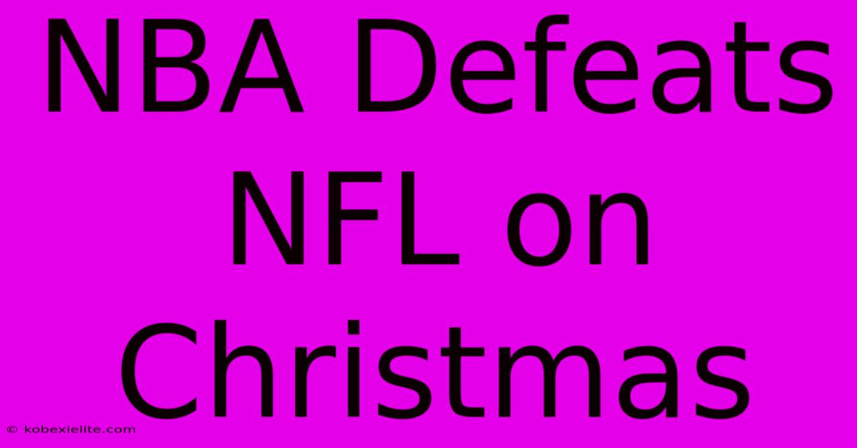 NBA Defeats NFL On Christmas