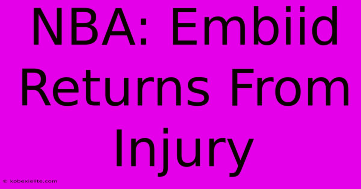 NBA: Embiid Returns From Injury