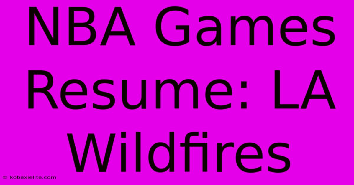 NBA Games Resume: LA Wildfires