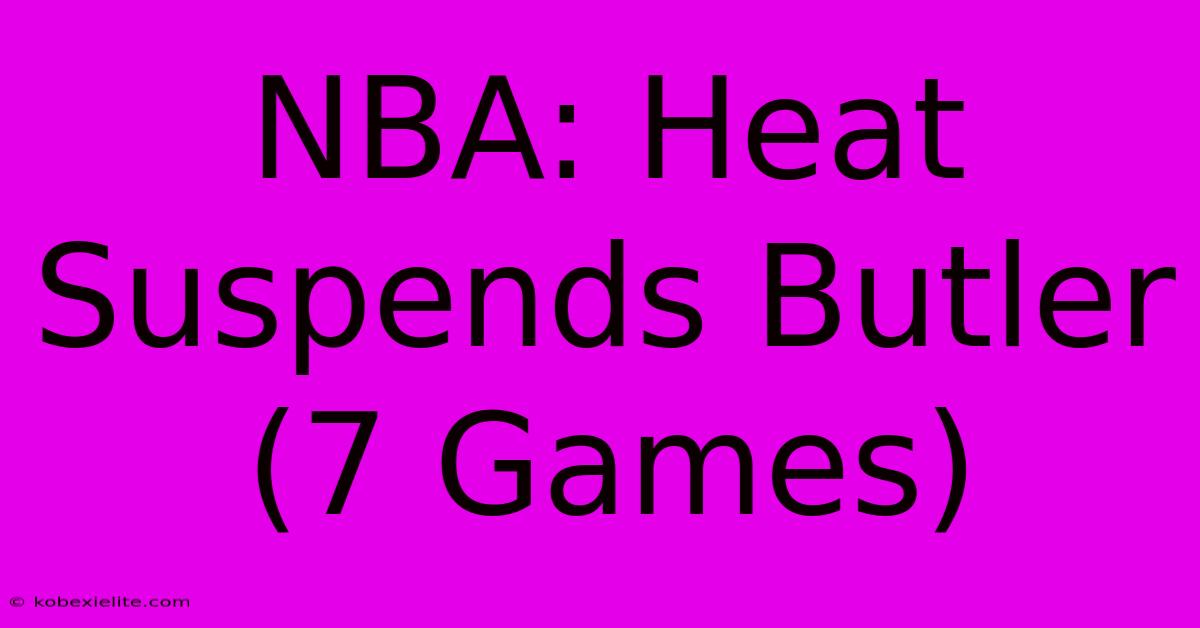 NBA: Heat Suspends Butler (7 Games)