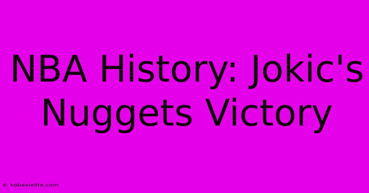 NBA History: Jokic's Nuggets Victory