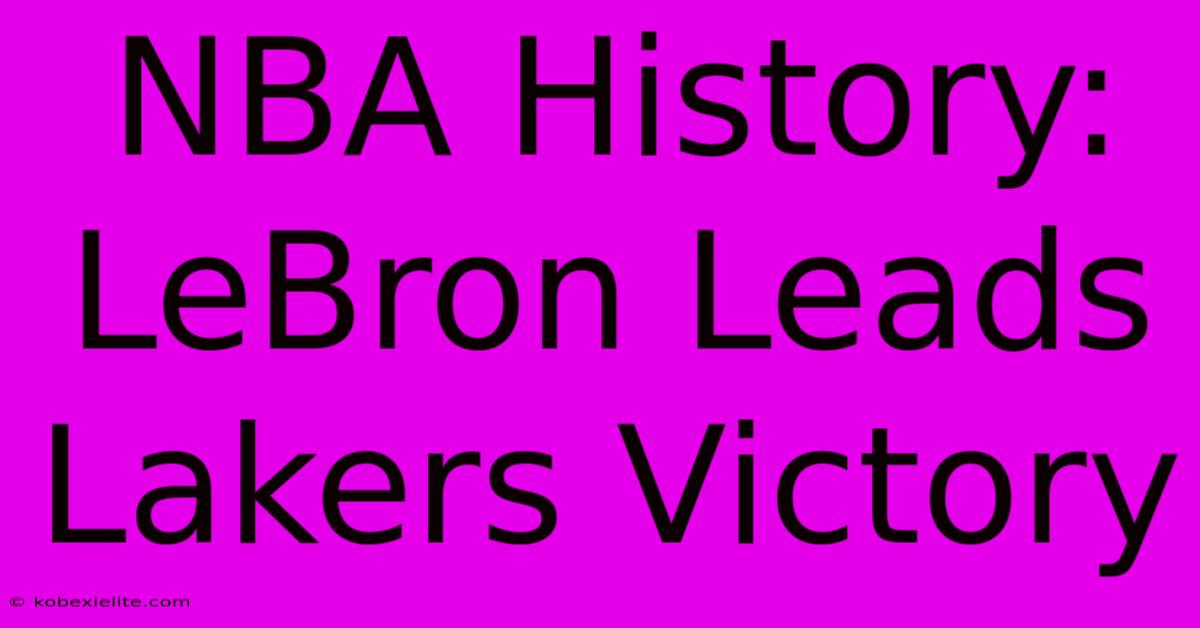 NBA History: LeBron Leads Lakers Victory