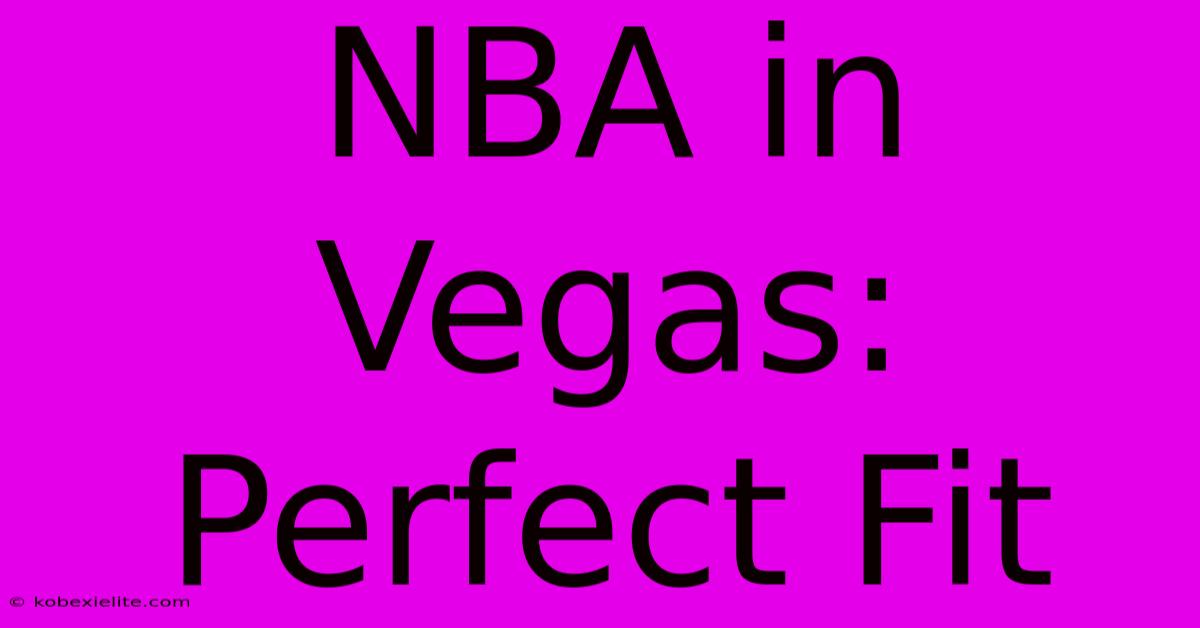 NBA In Vegas: Perfect Fit NBA In Vegas: Perfect Fit
