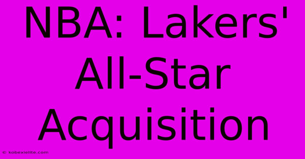 NBA: Lakers' All-Star Acquisition