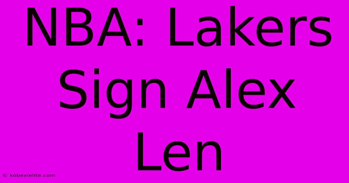 NBA: Lakers Sign Alex Len