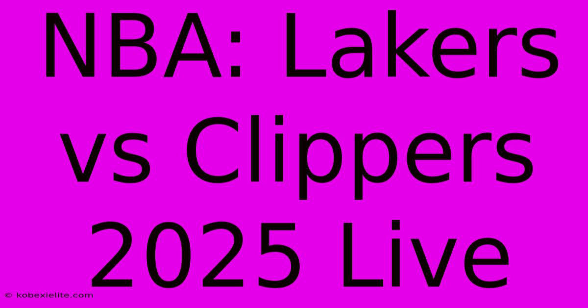 NBA: Lakers Vs Clippers 2025 Live